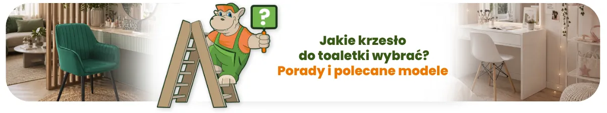 Jakie krzesło do toaletki wybrać? Porady i polecane modele
